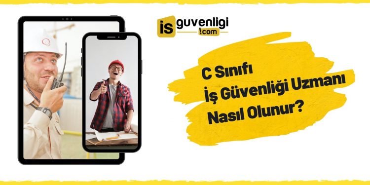 C Sınıfı İş Güvenliği Uzmanı Nasıl Olunur